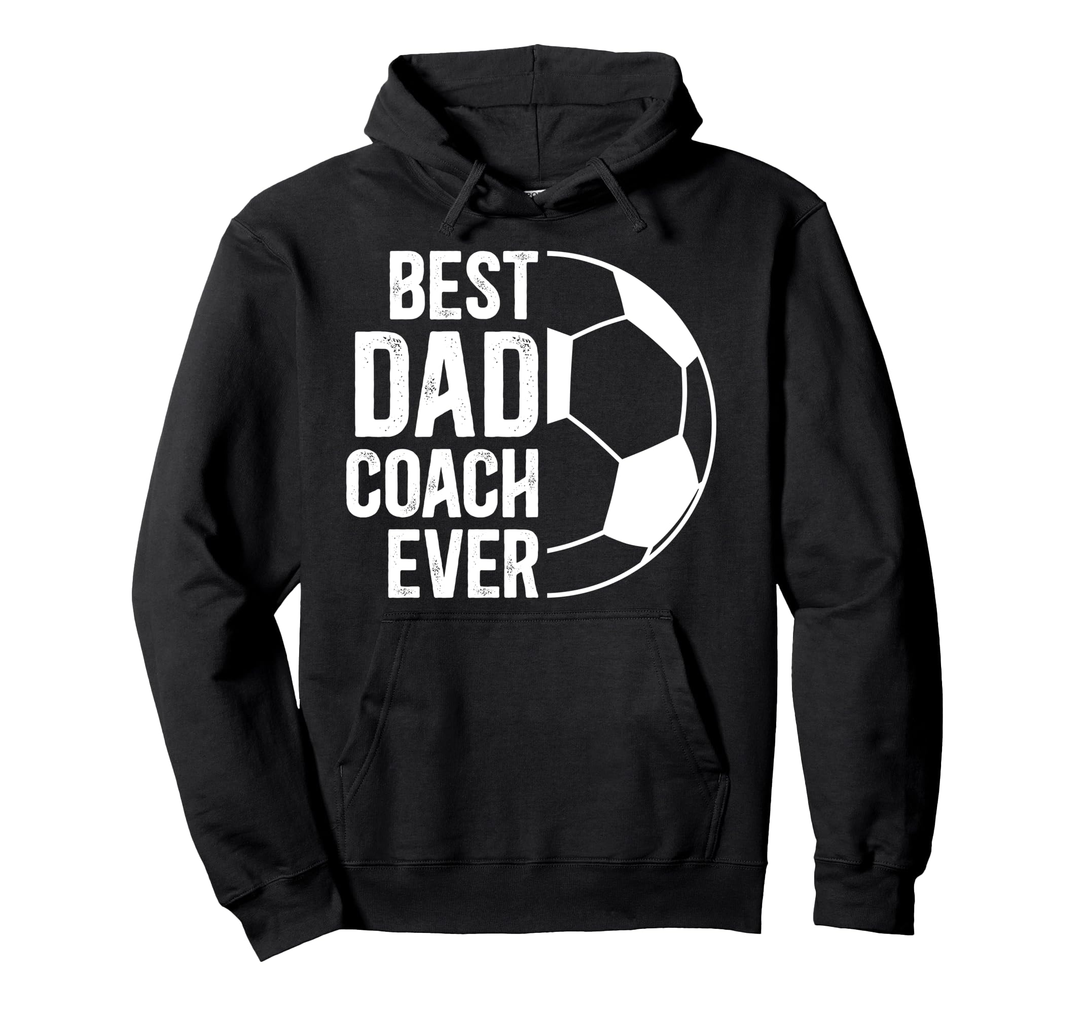 Best Dad Coach Ever Soccer Coach Soccer Hoodie - Unique Graphic for Adults - T-Shirt, Sweatshirt, Hoodie