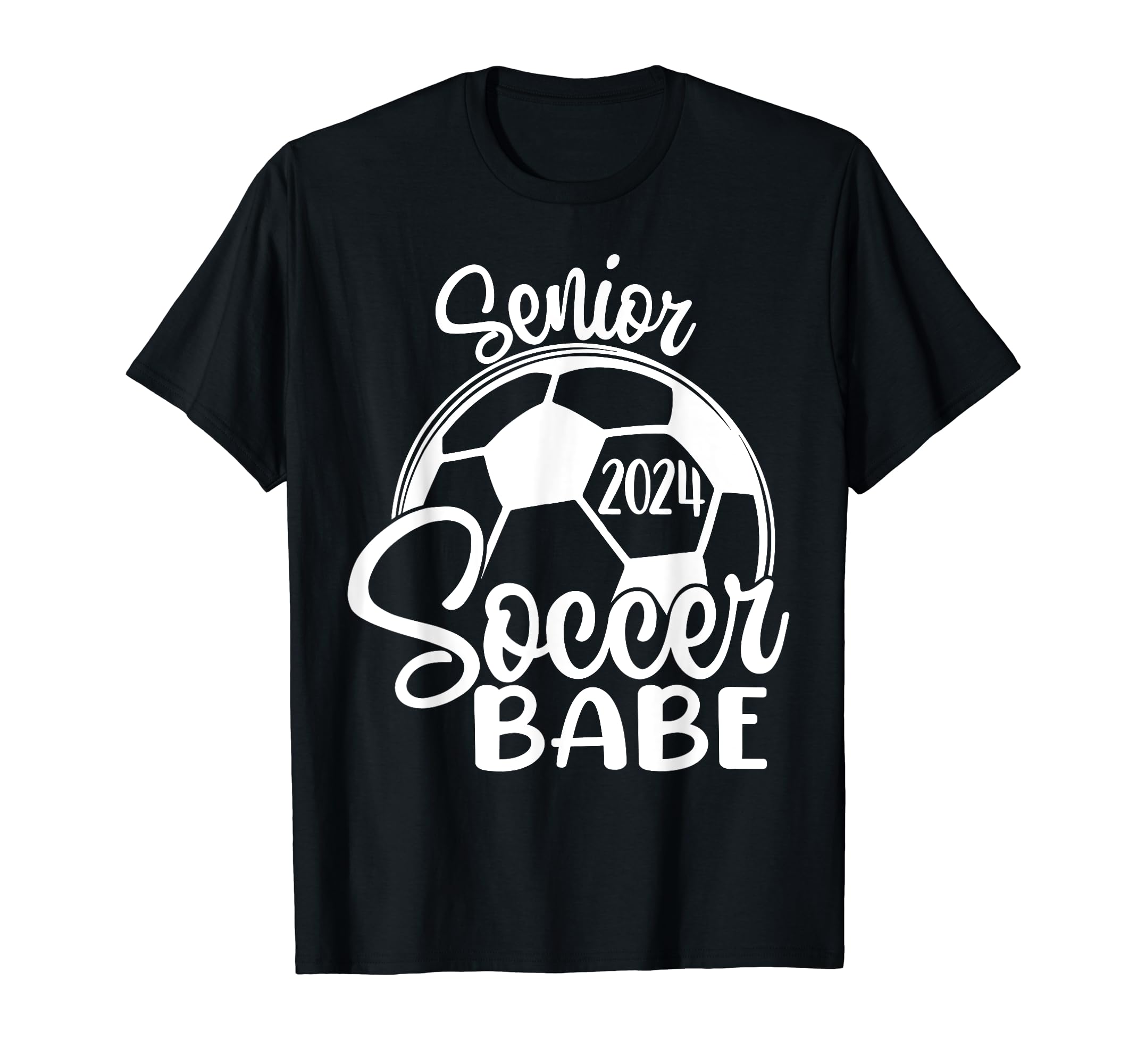 Senior Soccer Babe 2024 Class 2024 T-Shirt - Streetwear Style Men Women - T-Shirt, Sweatshirt, Hoodie