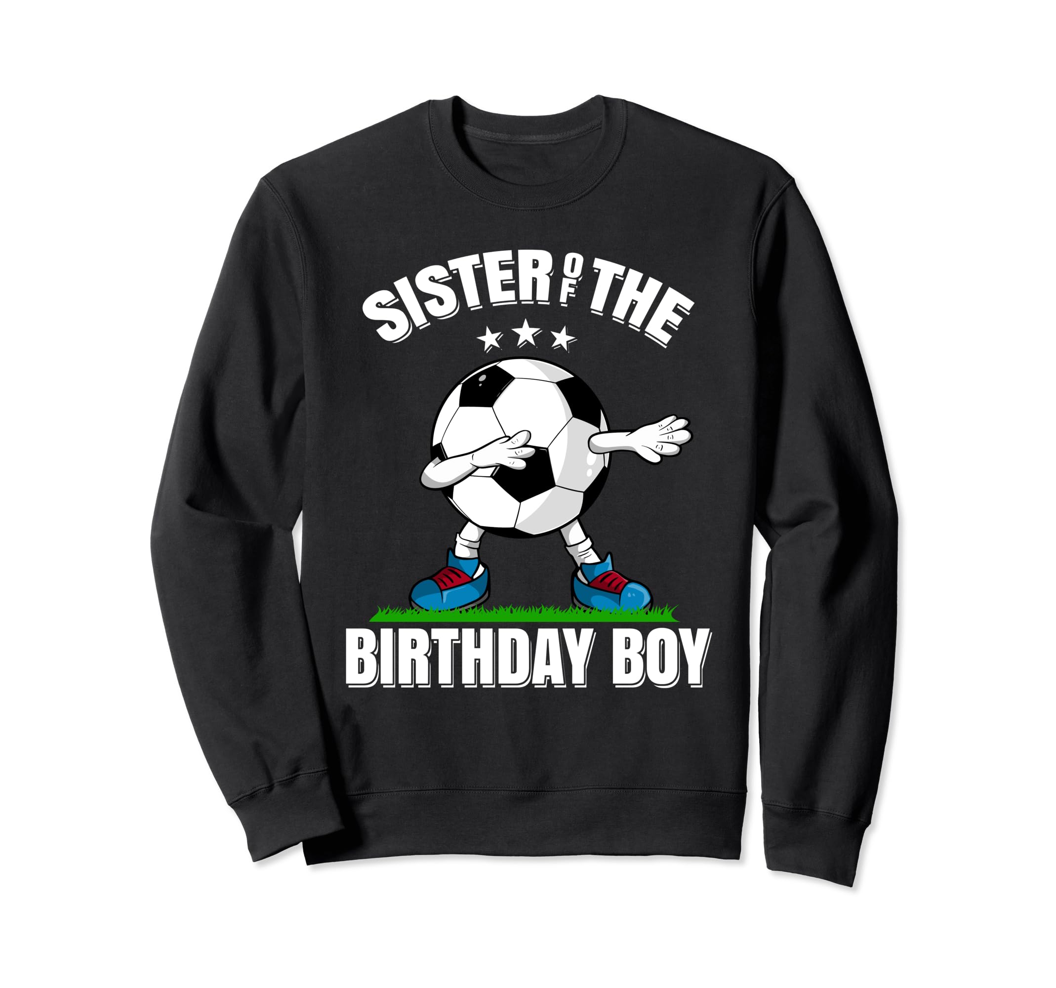 Sister Birthday Funny Dabbing Sweatshirt - Custom Art Print Men Women - T-Shirt, Sweatshirt, Hoodie