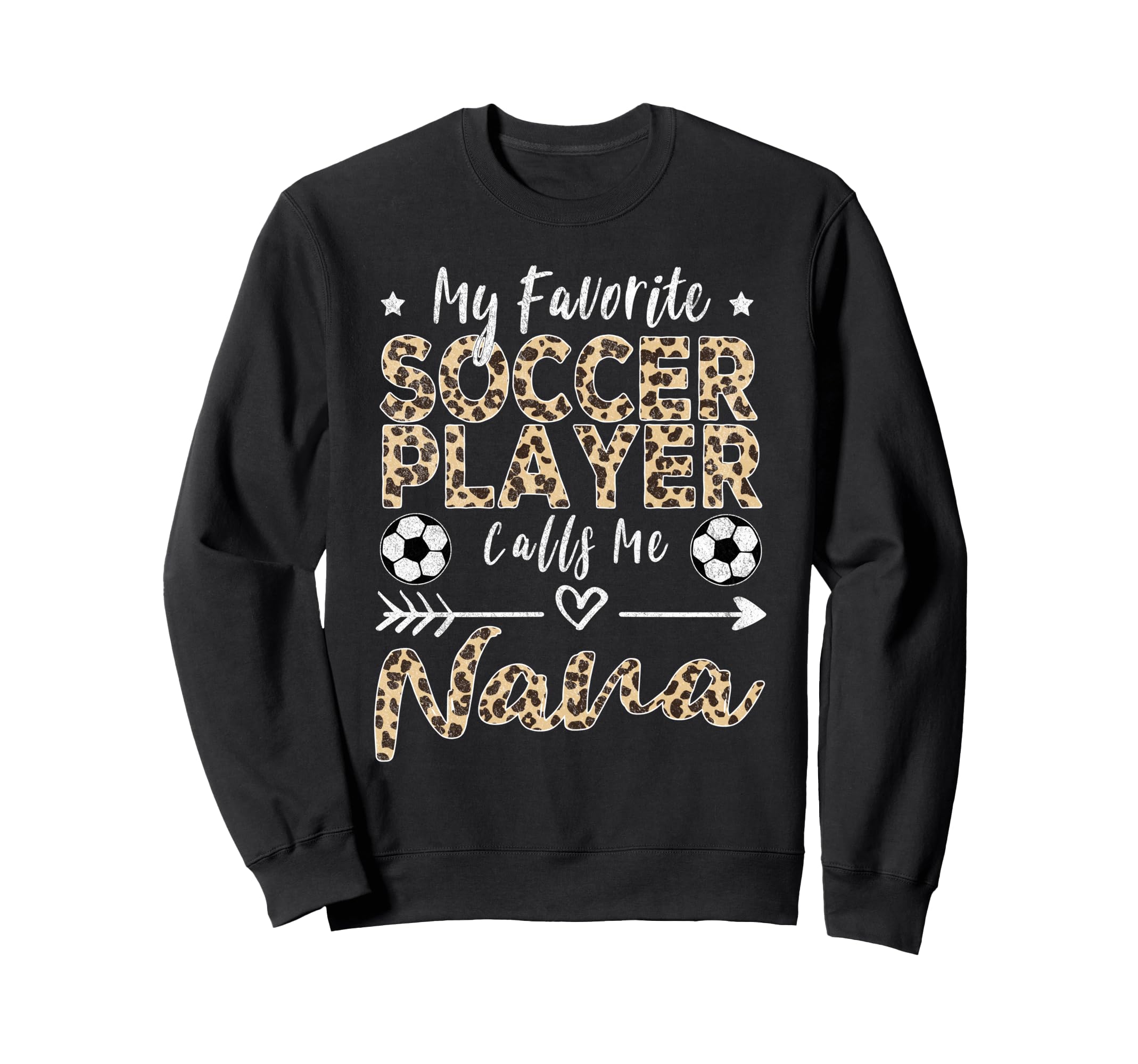 My Favorite Soccer Player Calls Me Nana Sweatshirt - Trendy Graphic Unisex - T-Shirt, Sweatshirt, Hoodie