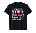 Soccer Goalie Sister Supportive T-Shirt - Streetwear Style Men Women - T-Shirt, Sweatshirt, Hoodie