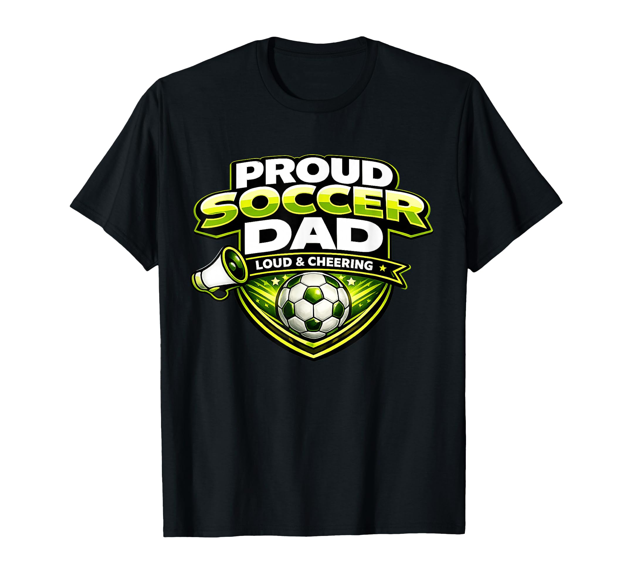 Soccer Dad Funny Proud Loud And T-Shirt - Unique Graphic Men Women - T-Shirt, Sweatshirt, Hoodie