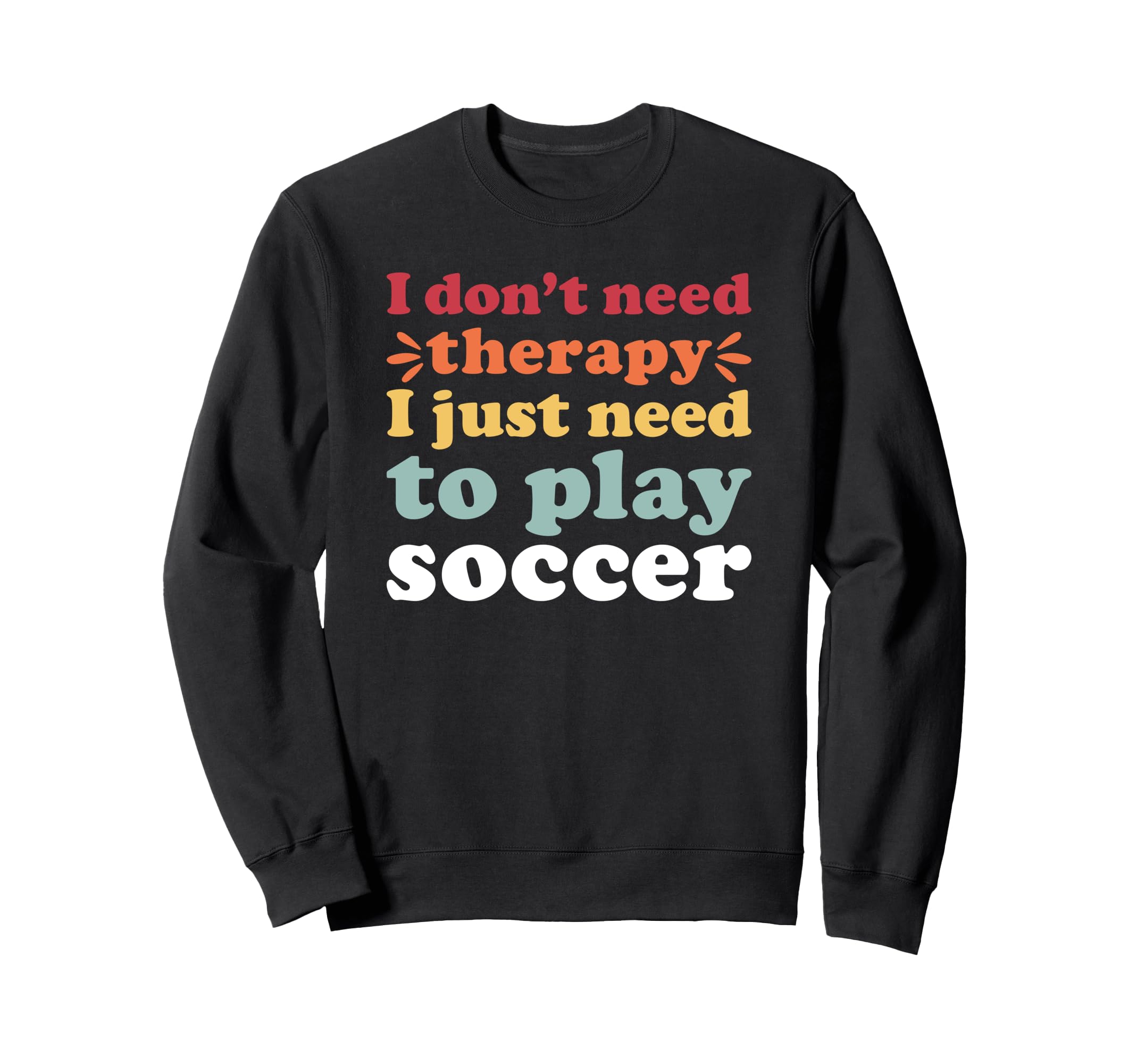 Soccer Player I Love Soccer And Sweatshirt - Novelty Apparel Unisex - T-Shirt, Sweatshirt, Hoodie