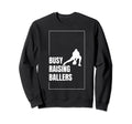 Funny Baseball Quotes Busy Raising Sweatshirt - Fun Novelty Design Unisex - T-Shirt, Sweatshirt, Hoodie