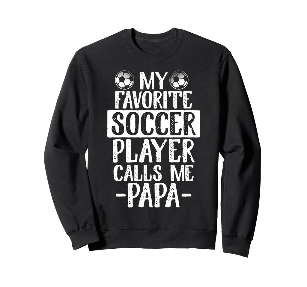 My Favorite Soccer Player Calls Me Sweatshirt - Trendy Graphic for Adults - T-Shirt, Sweatshirt, Hoodie