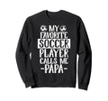 My Favorite Soccer Player Calls Me Sweatshirt - Trendy Graphic for Adults - T-Shirt, Sweatshirt, Hoodie