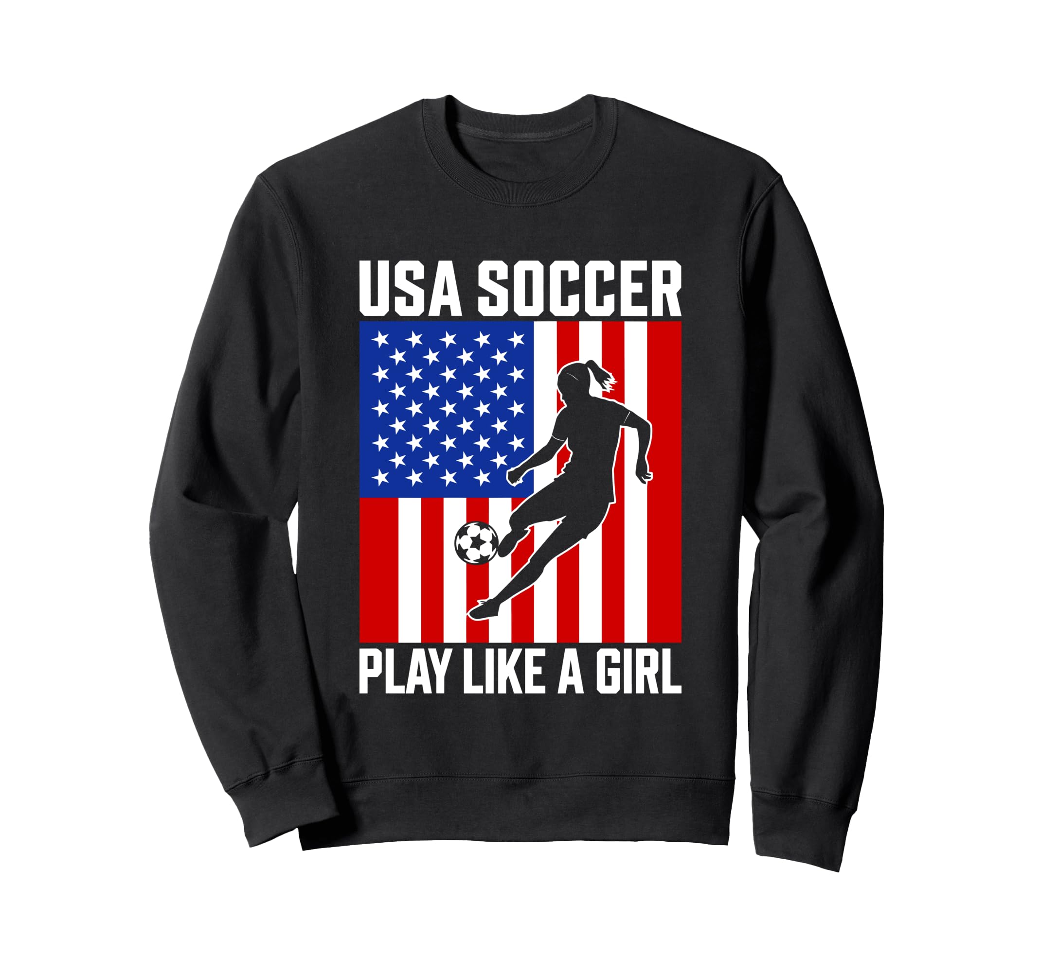 Usa Soccer Play Like Passion Sweatshirt - Aesthetic Graphic for Adults - T-Shirt, Sweatshirt, Hoodie