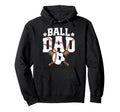 Ball Dad Baseball Soccer Dad Soccer Hoodie - Trendy Graphic Men Women - T-Shirt, Sweatshirt, Hoodie