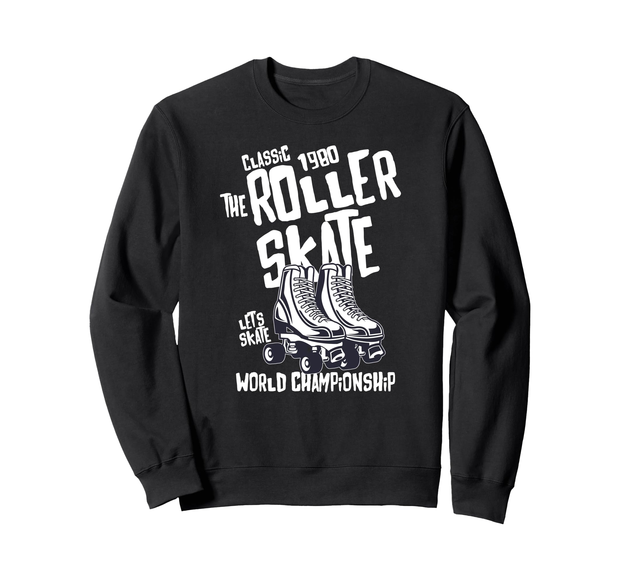Roller Skating Skates Sweatshirt - Novelty Apparel for Adults - T-Shirt, Sweatshirt, Hoodie
