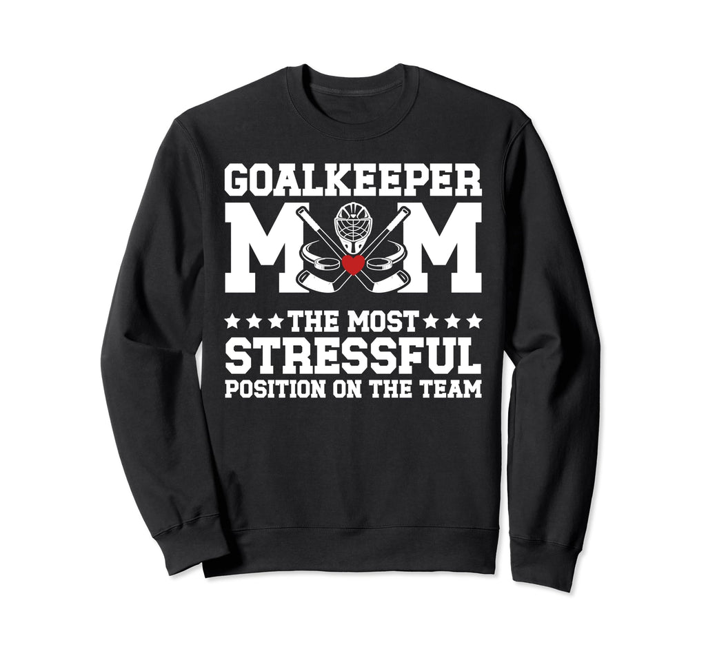 Funny Ice Hockey Goalkeeper Mom Sweatshirt - Novelty Apparel for Adults - T-Shirt, Sweatshirt, Hoodie