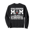 Funny Ice Hockey Goalkeeper Mom Sweatshirt - Novelty Apparel for Adults - T-Shirt, Sweatshirt, Hoodie
