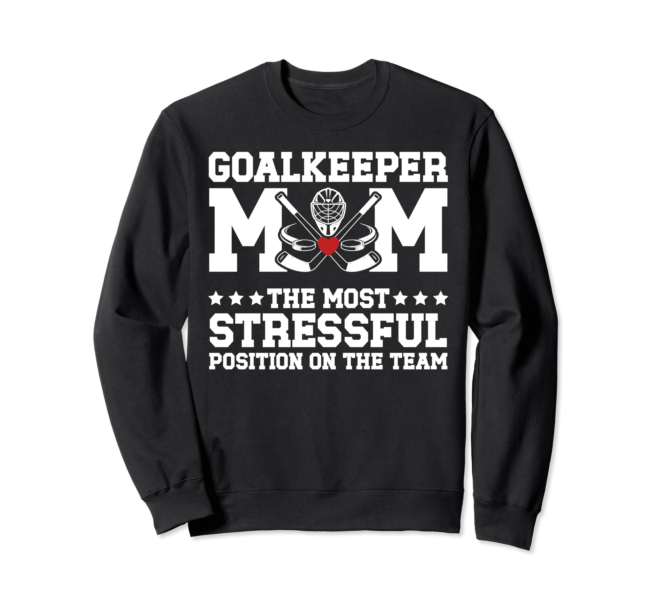 Funny Ice Hockey Goalkeeper Mom Sweatshirt - Novelty Apparel for Adults - T-Shirt, Sweatshirt, Hoodie