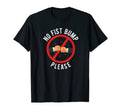 No Fist Bumps Please Funny Baseball T-Shirt - Casual Everyday Wear Unisex - T-Shirt, Sweatshirt, Hoodie
