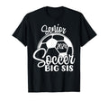Senior Soccer Big Sis 2024 Class T-Shirt - Casual Everyday Wear Men Women - T-Shirt, Sweatshirt, Hoodie