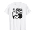 Bowl Health Bowling Matchbook T-Shirt - Novelty Apparel Unisex - T-Shirt, Sweatshirt, Hoodie