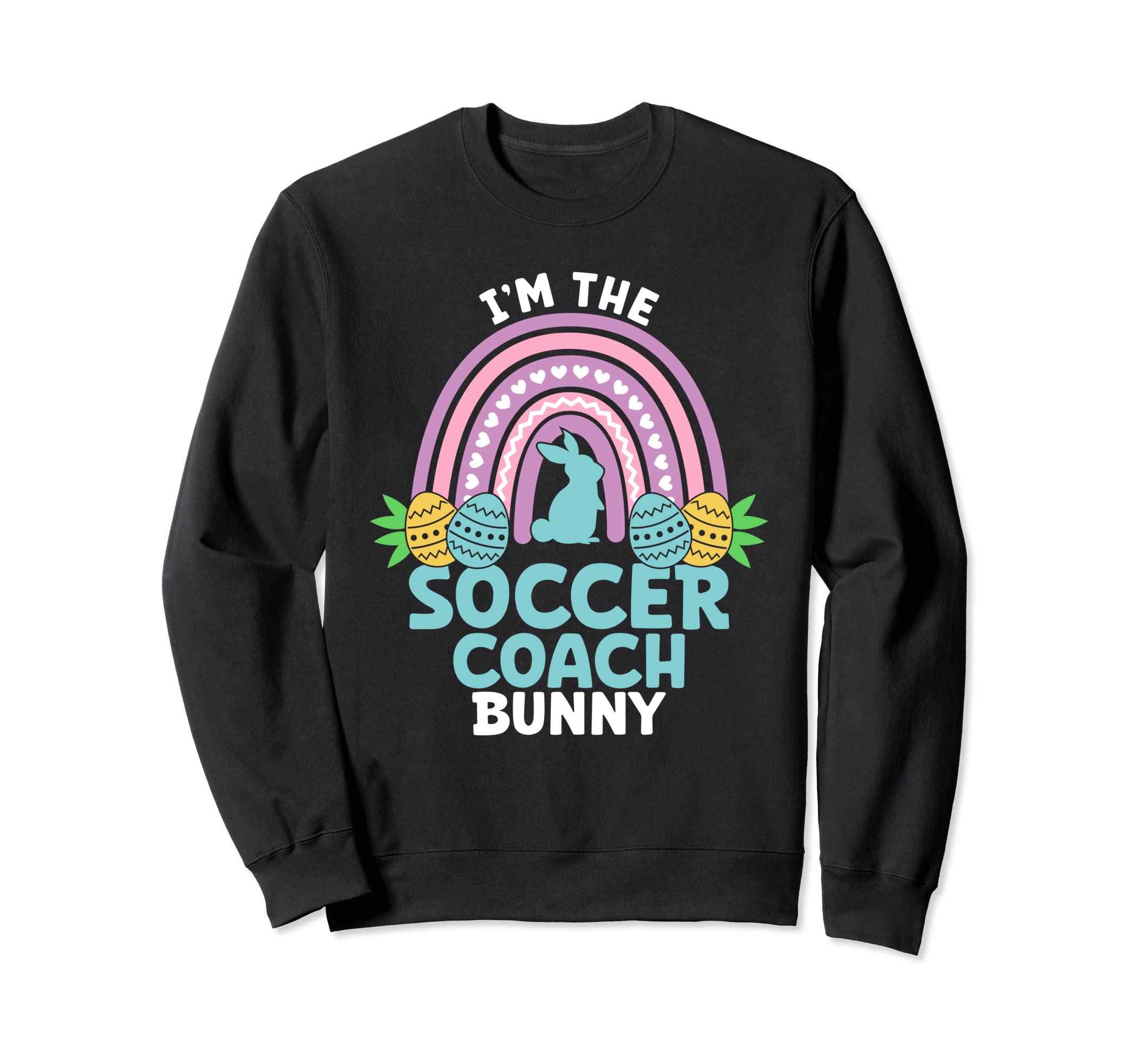 Happy Easter Day Im Soccer Coach Sweatshirt - Minimalist Print for Adults - T-Shirt, Sweatshirt, Hoodie