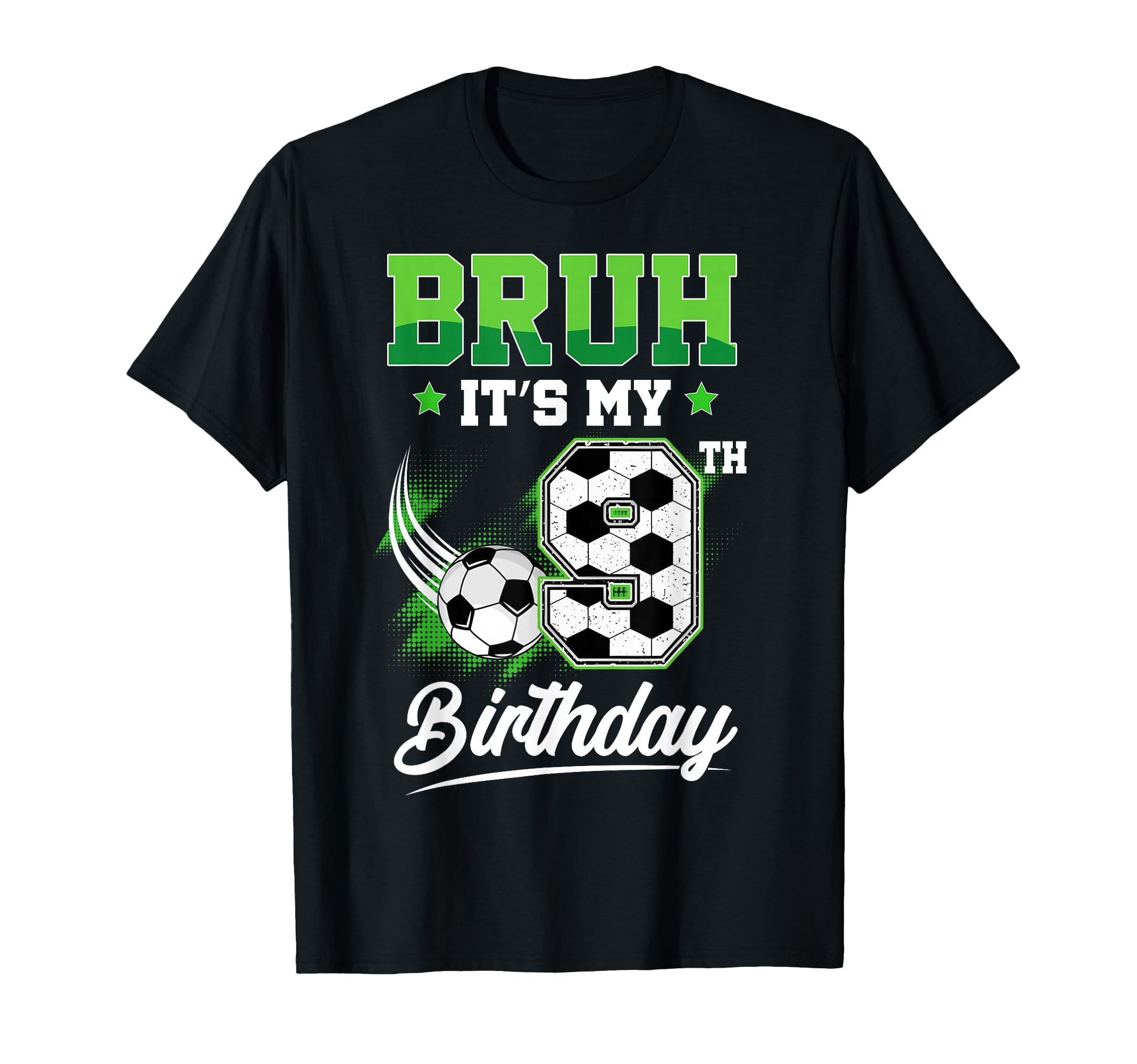Bruh Its My 9Th Birthday Sport Fan 9 T-Shirt - Aesthetic Graphic Unisex - T-Shirt, Sweatshirt, Hoodie