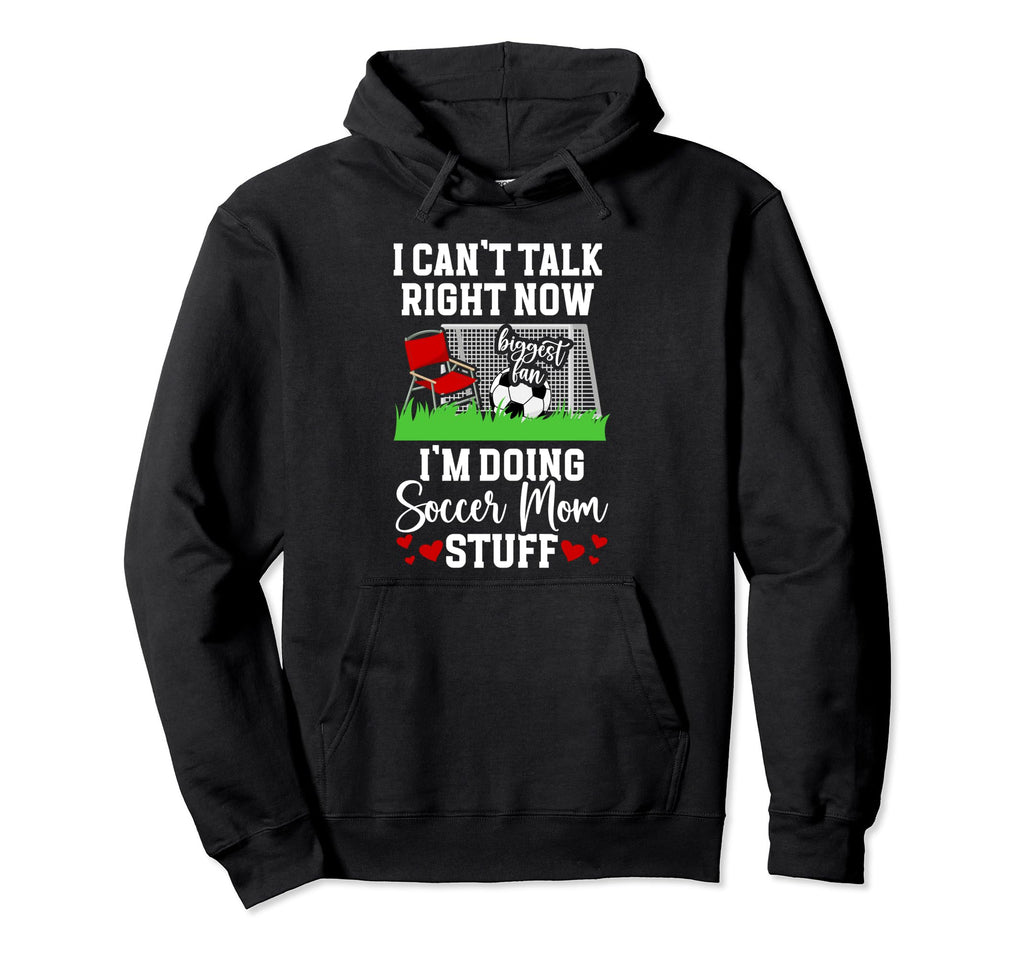Im Doing Soccer Mom Stuff Mom Soccer Hoodie - Fun Novelty Design Unisex - T-Shirt, Sweatshirt, Hoodie