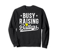 Busy Raising Ballers Baseball Sweatshirt - Custom Art Print Unisex - T-Shirt, Sweatshirt, Hoodie