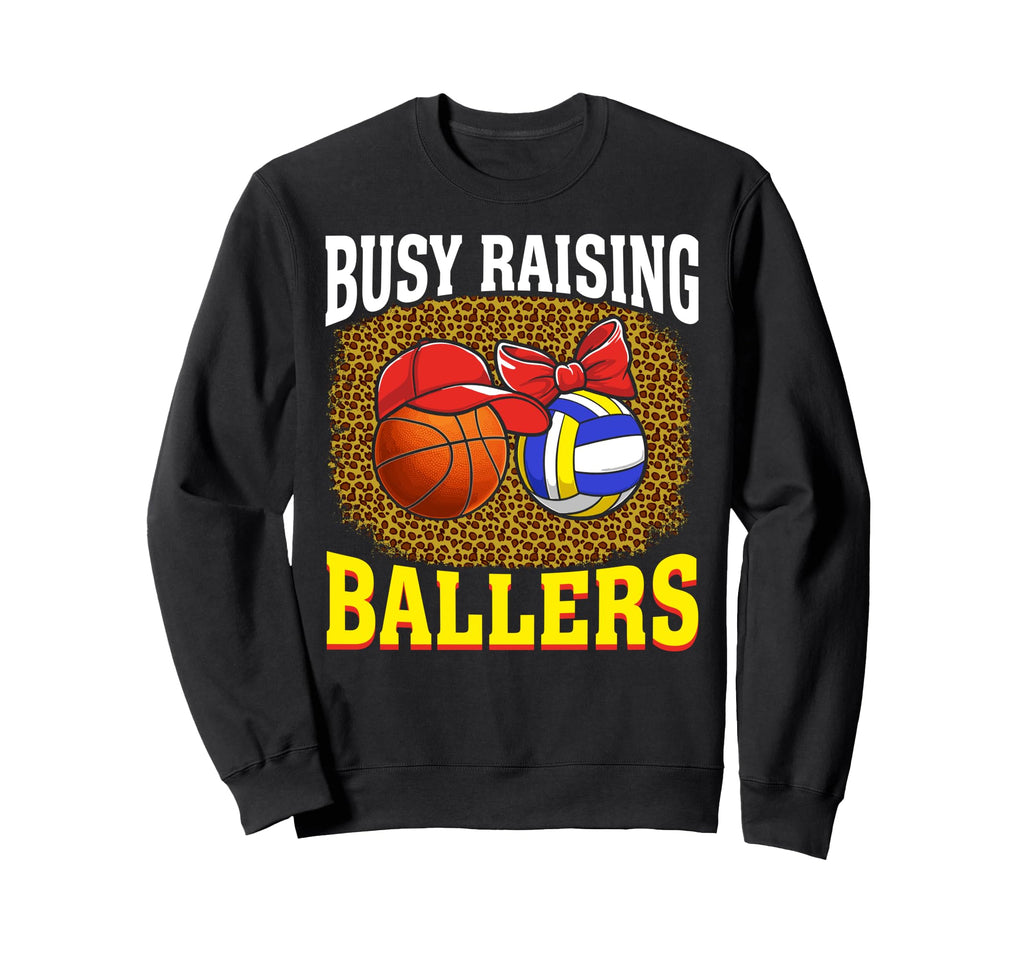Busy Raising Ballers Basketball Sweatshirt - Novelty Apparel Men Women - T-Shirt, Sweatshirt, Hoodie