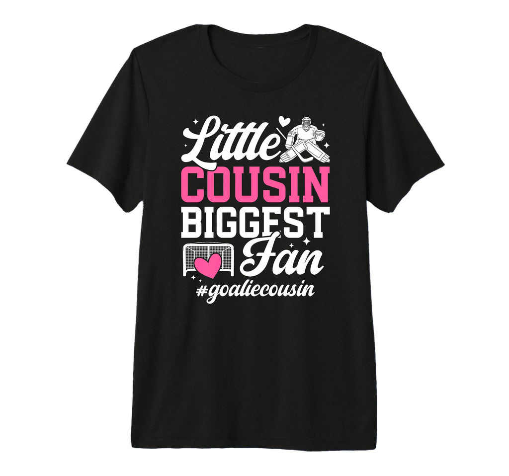 Little Cousin Hockey Goalie Cousin T-Shirt - Casual Everyday Wear Unisex - T-Shirt, Sweatshirt, Hoodie