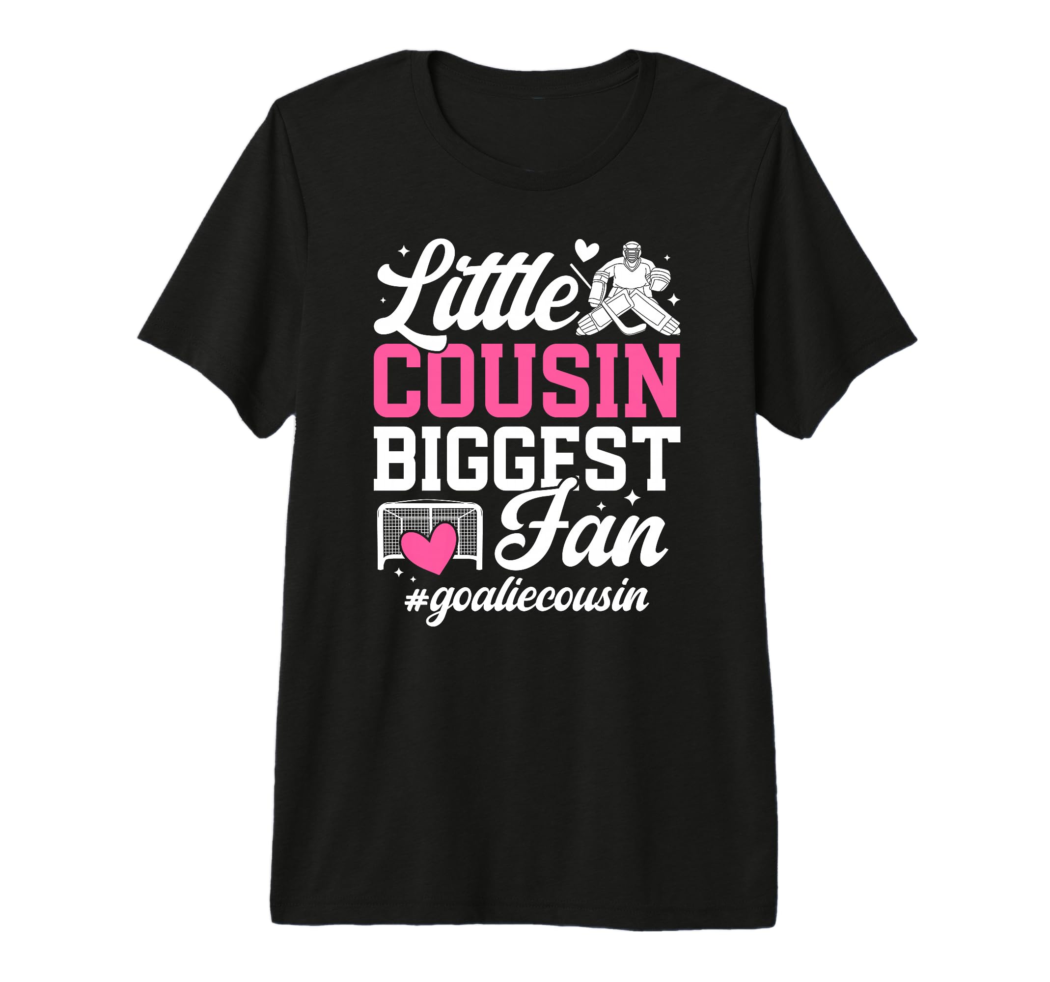 Little Cousin Hockey Goalie Cousin T-Shirt - Casual Everyday Wear Unisex - T-Shirt, Sweatshirt, Hoodie