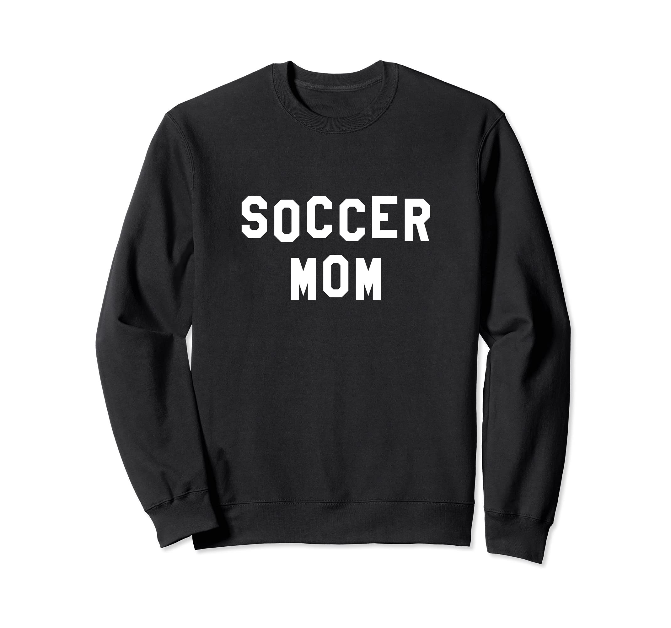 Soccer Mom Sweatshirt - Casual Everyday Wear Men Women - T-Shirt, Sweatshirt, Hoodie