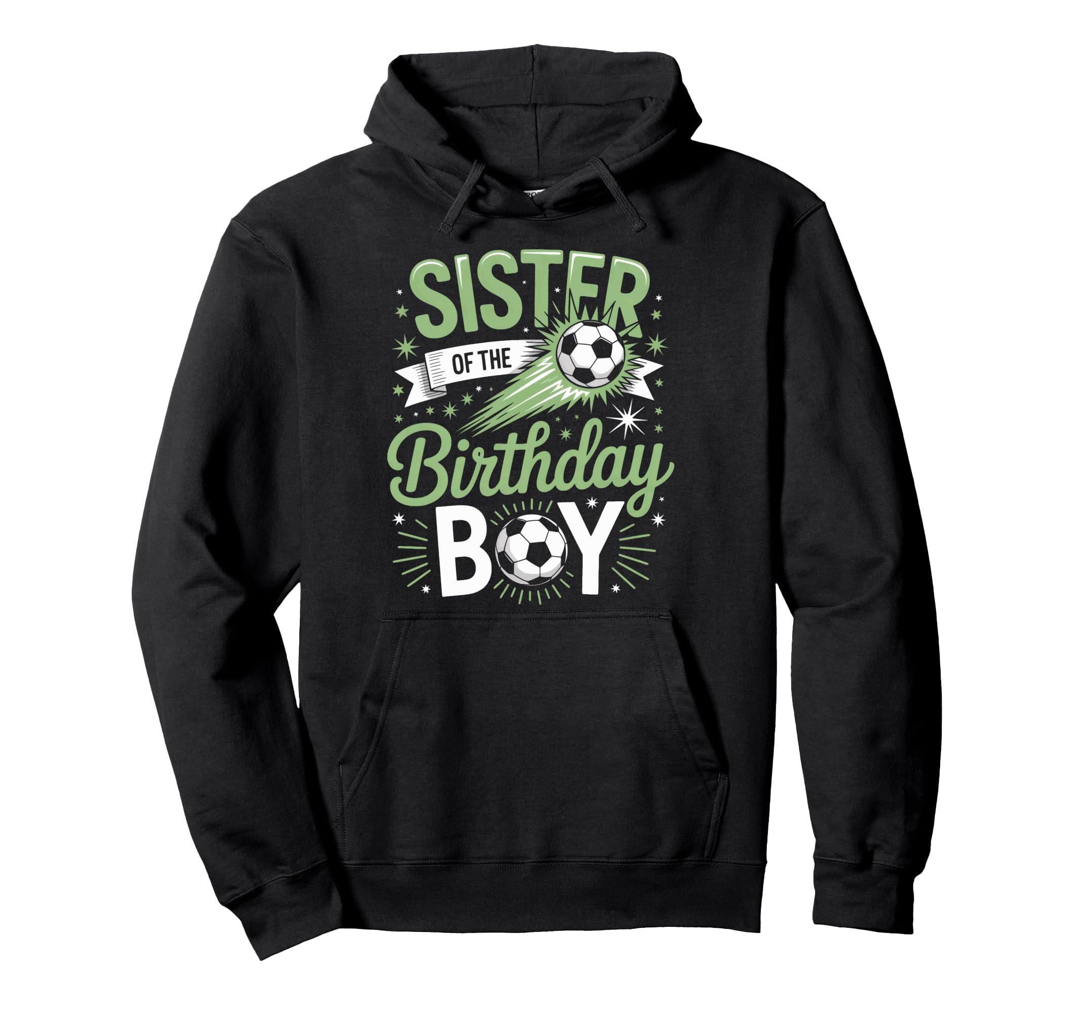 Sister Birthday Soccer Party Family Hoodie - Unique Graphic for Adults - T-Shirt, Sweatshirt, Hoodie