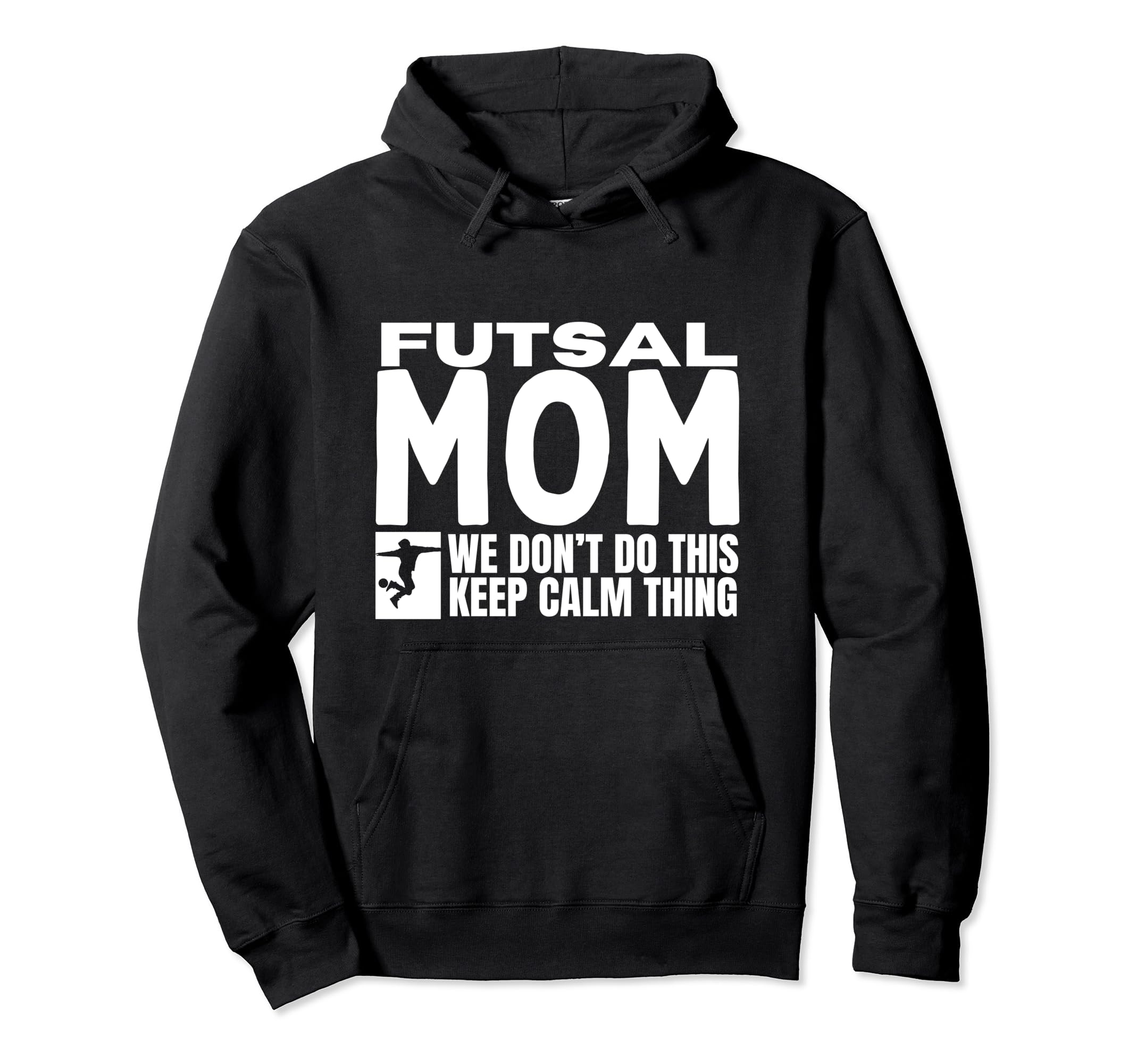 Futsal Mom Funny Futsal Hoodie - Minimalist Print for Adults - T-Shirt, Sweatshirt, Hoodie