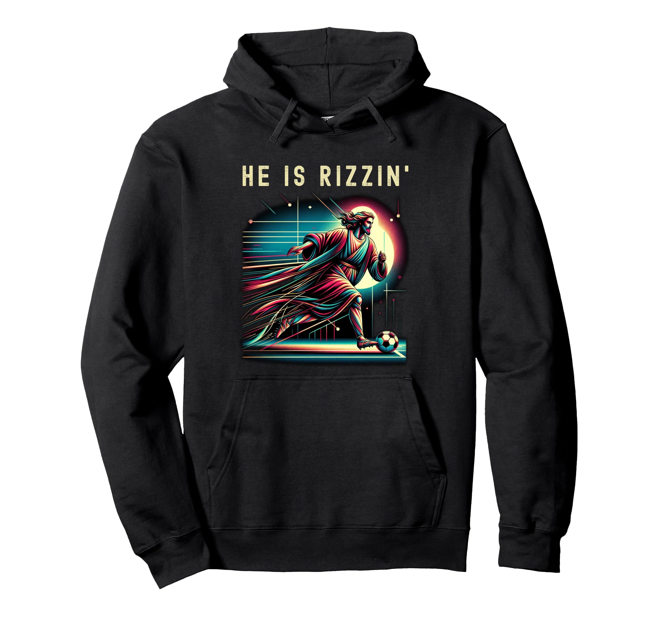 He Is Rizzin Religious Christian Soccer Hoodie - Trendy Graphic Unisex - T-Shirt, Sweatshirt, Hoodie
