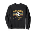 Soccer Player Fun Sweatshirt - Graphic Print Men Women - T-Shirt, Sweatshirt, Hoodie