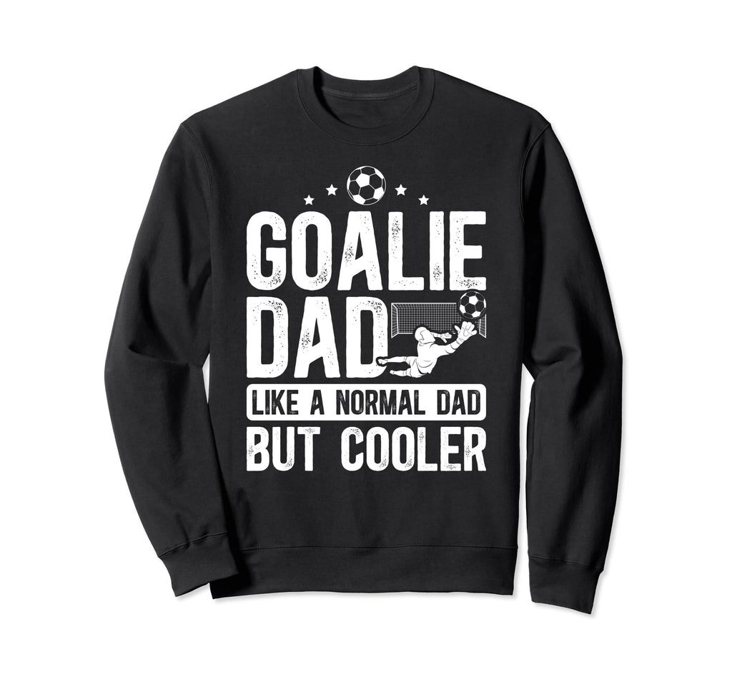 Soccer Goalie Dad Soccer Goalkeeper Sweatshirt - Custom Art Print Unisex - T-Shirt, Sweatshirt, Hoodie