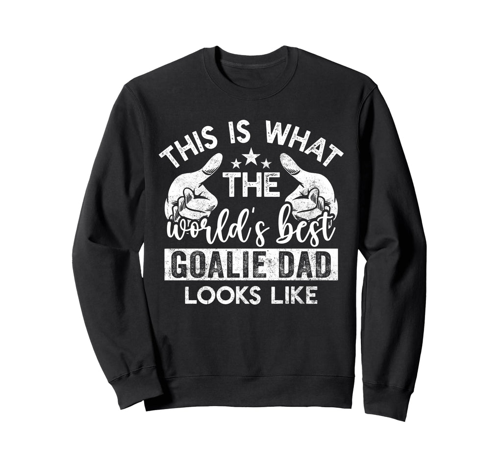 This Is What Worlds Best Goalie Sweatshirt - Minimalist Print Men Women - T-Shirt, Sweatshirt, Hoodie