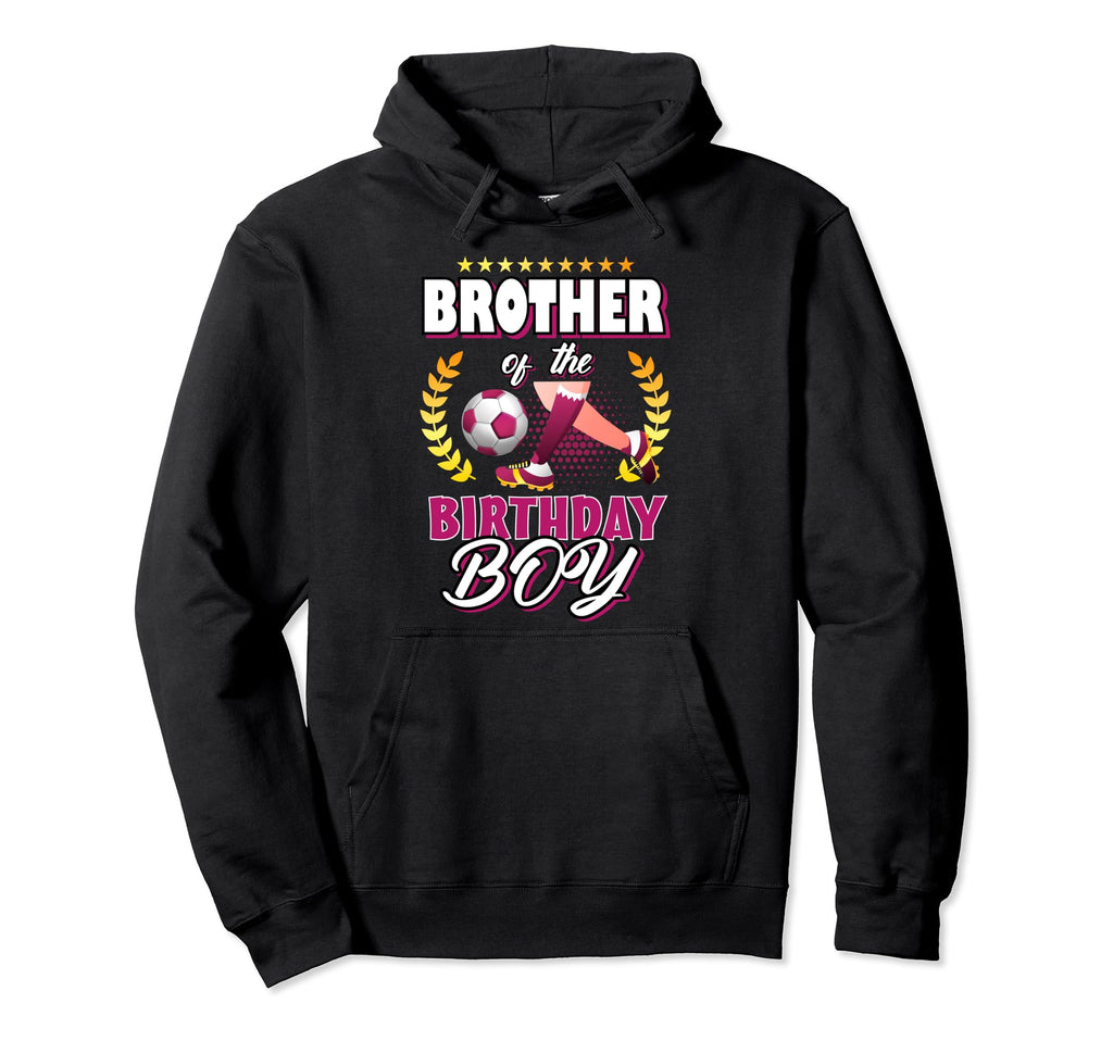 Brother Birthday Soccer Player Hoodie - Casual Everyday Wear Unisex - T-Shirt, Sweatshirt, Hoodie