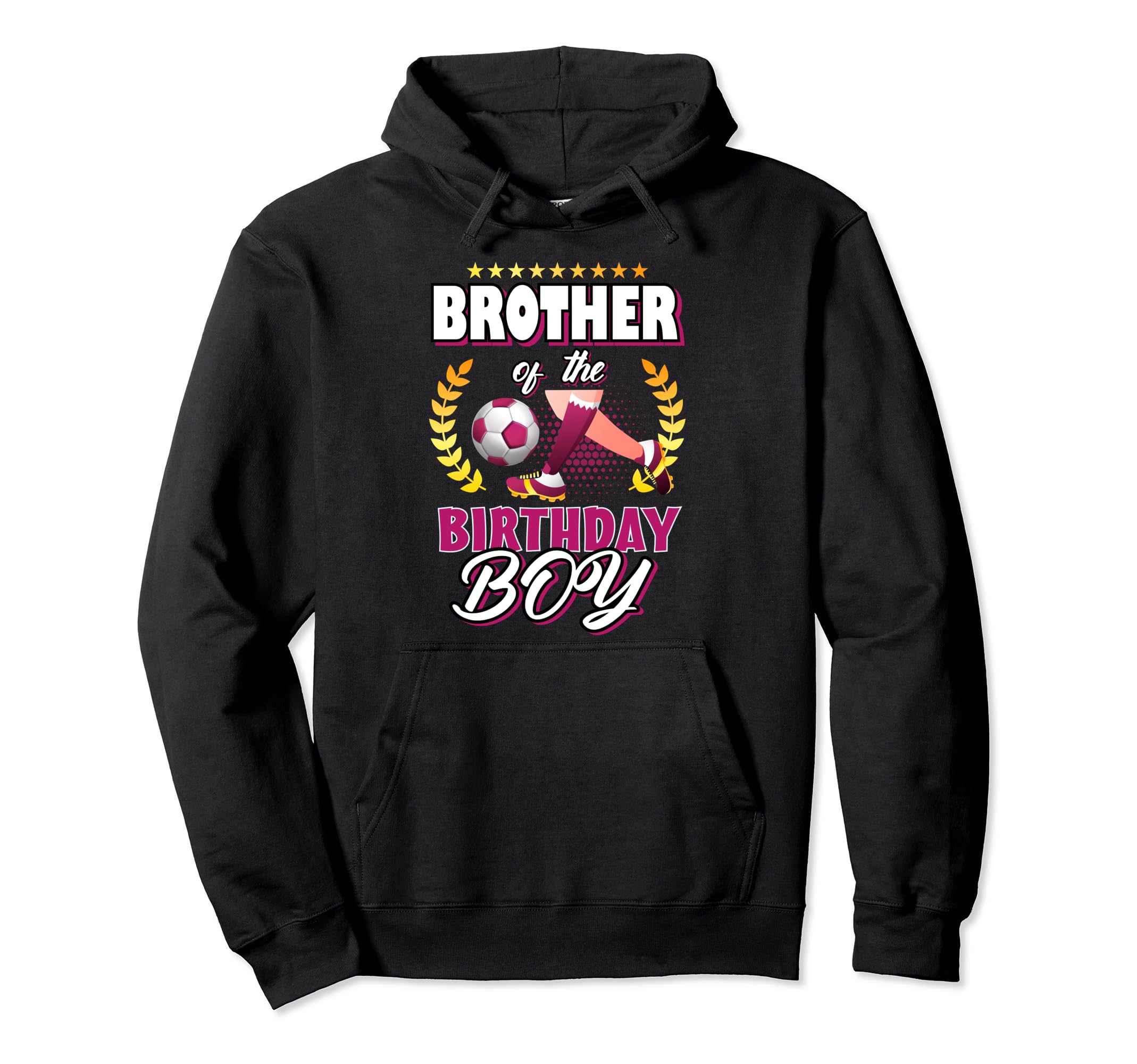Brother Birthday Soccer Player Hoodie - Casual Everyday Wear Unisex - T-Shirt, Sweatshirt, Hoodie