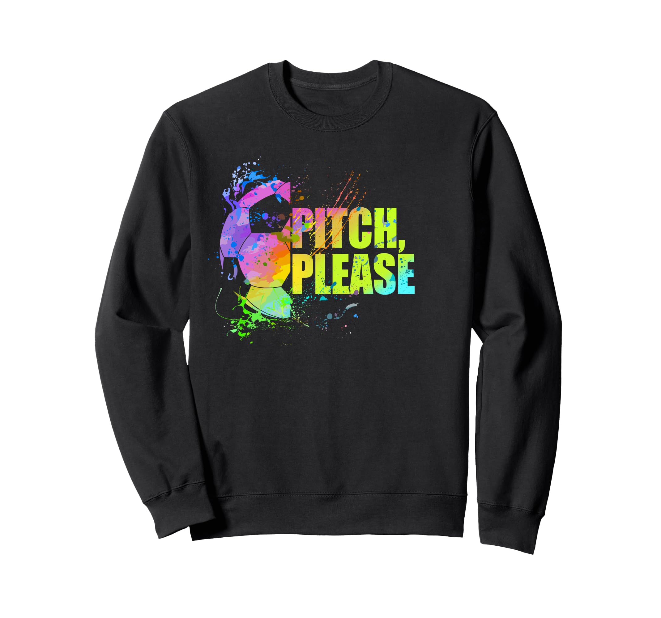 Pitch Please Soccer Football Goal Sweatshirt - Custom Art Print Men Women - T-Shirt, Sweatshirt, Hoodie