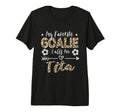 My Favorite Goalie Calls Me Tita T-Shirt - Custom Art Print for Adults - T-Shirt, Sweatshirt, Hoodie