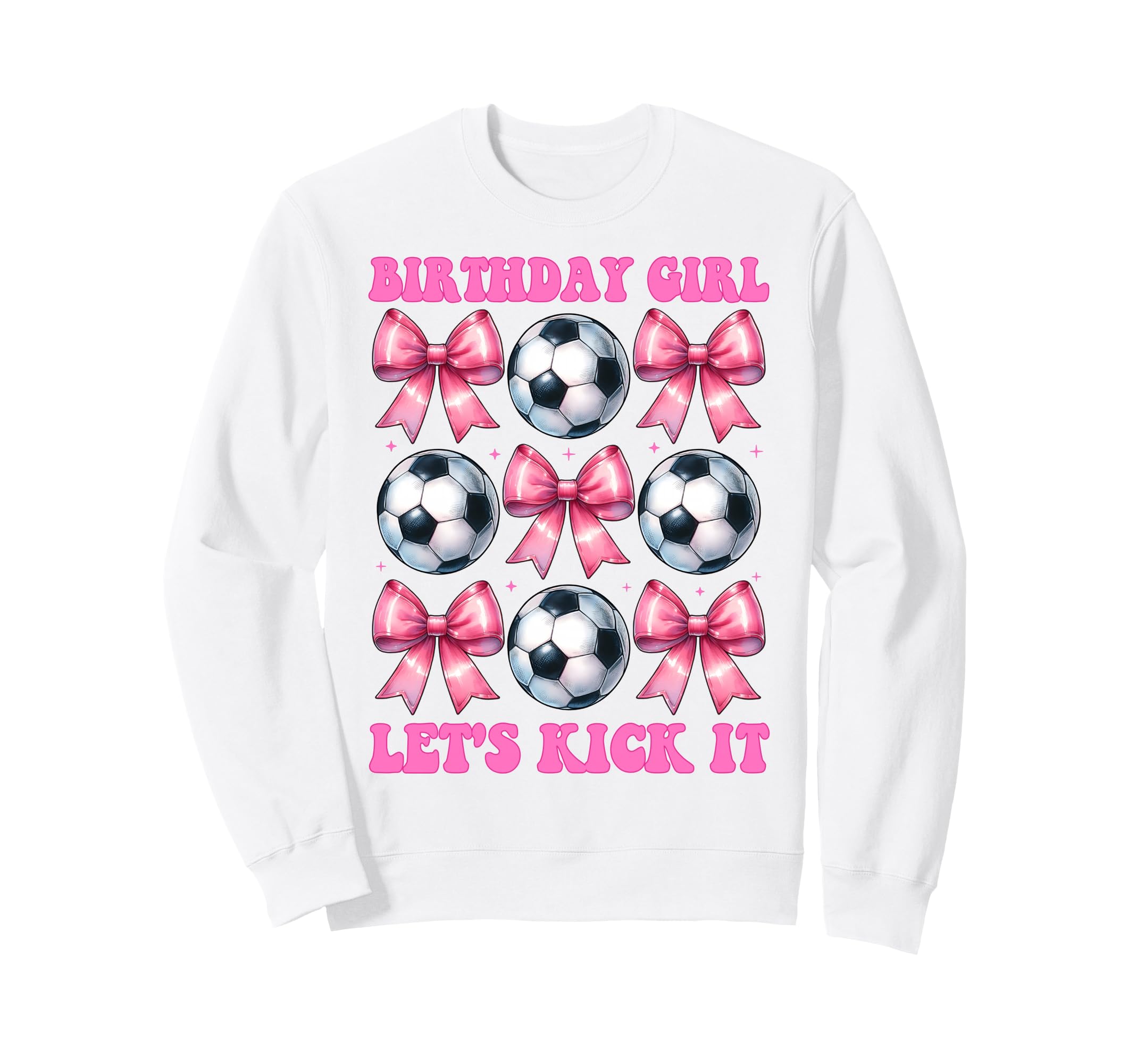 Birthday Lets Kick It Soccer Sweatshirt - Casual Everyday Wear for Adults - T-Shirt, Sweatshirt, Hoodie