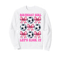 Birthday Lets Kick It Soccer Mom Sweatshirt - Unique Graphic for Adults - T-Shirt, Sweatshirt, Hoodie