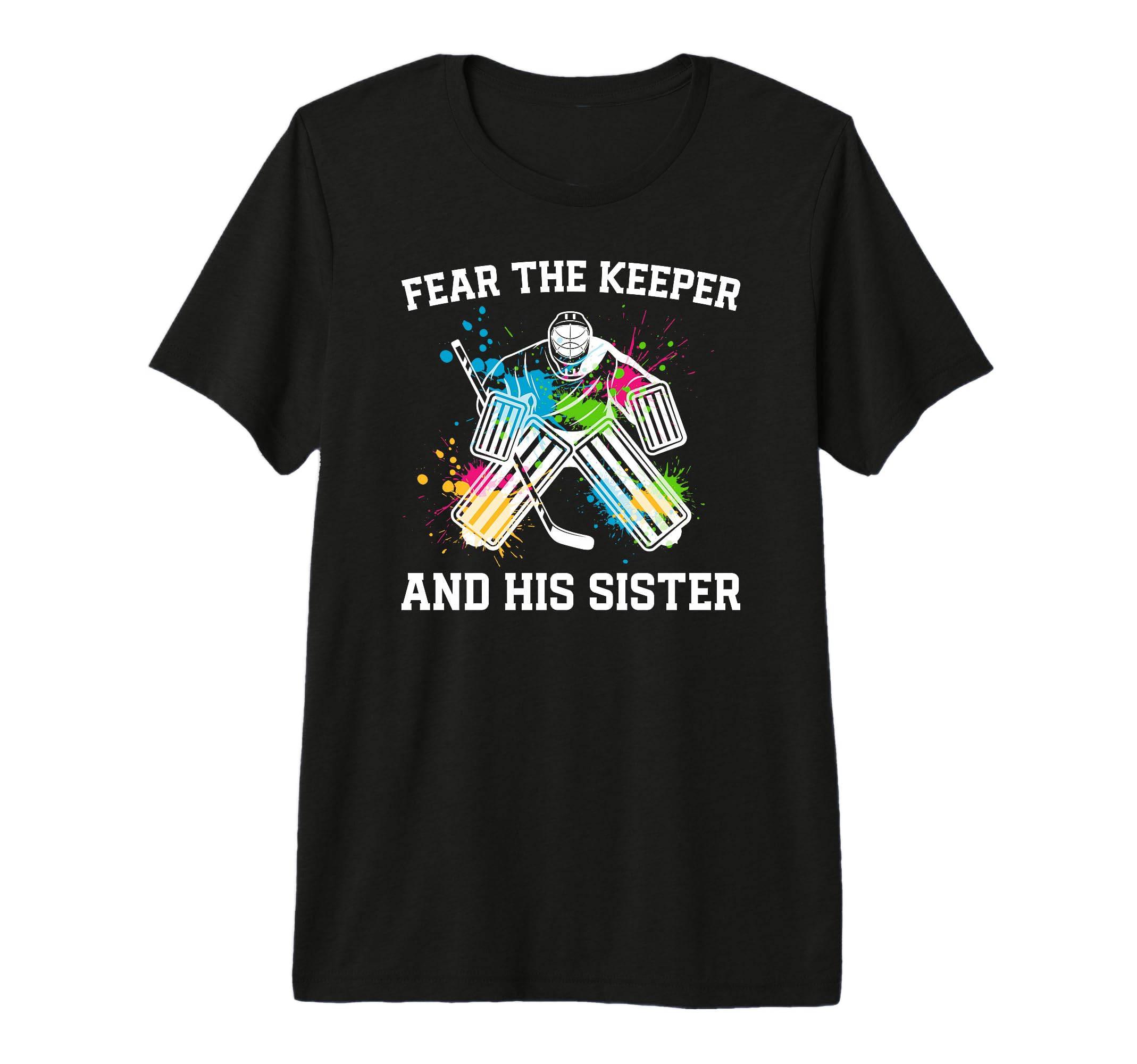Funny Hockey Keeper Sister Hockey T-Shirt - Graphic Print for Adults - T-Shirt, Sweatshirt, Hoodie