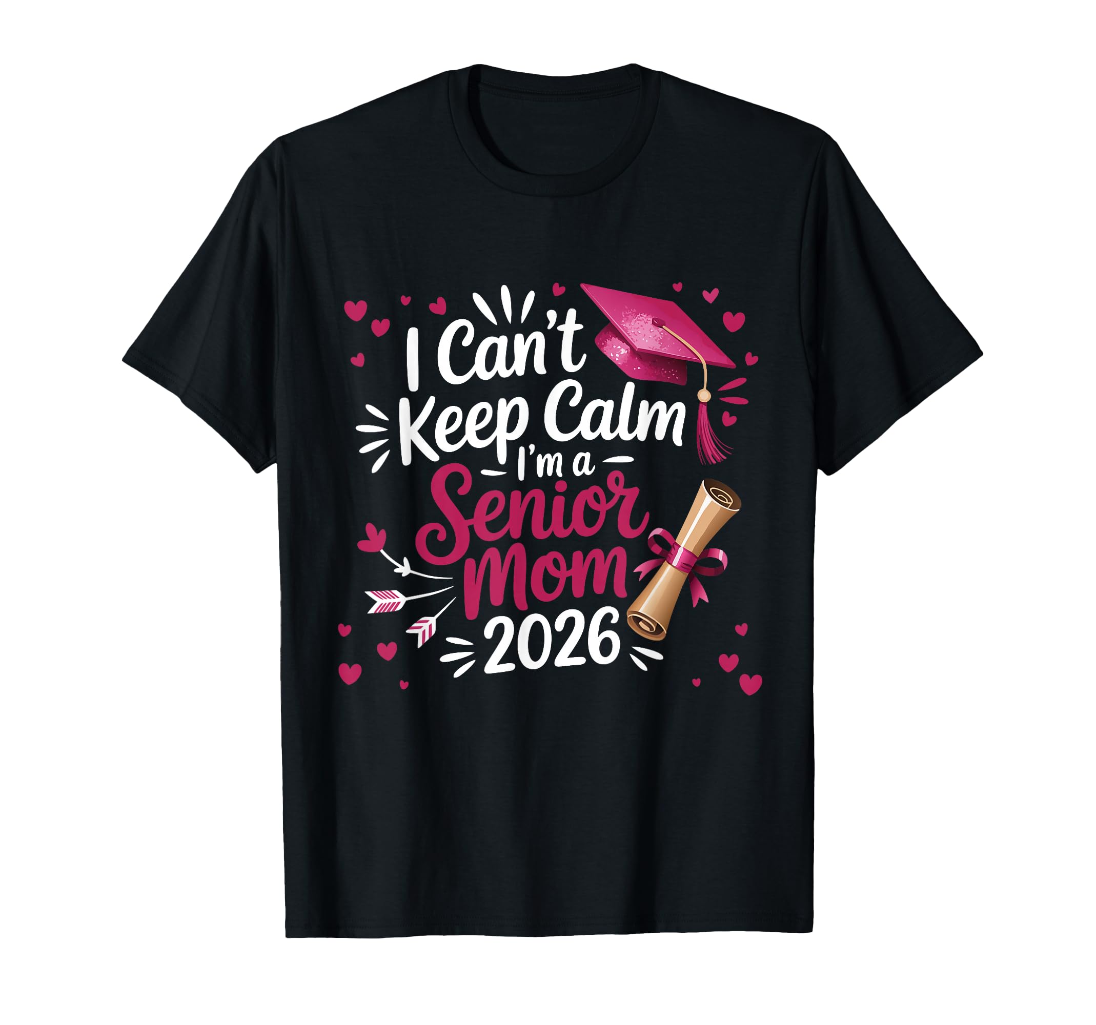 I Cant Keep Calm Im Senior Mom 2026 Class T-Shirt - Unique Graphic Unisex - T-Shirt, Sweatshirt, Hoodie