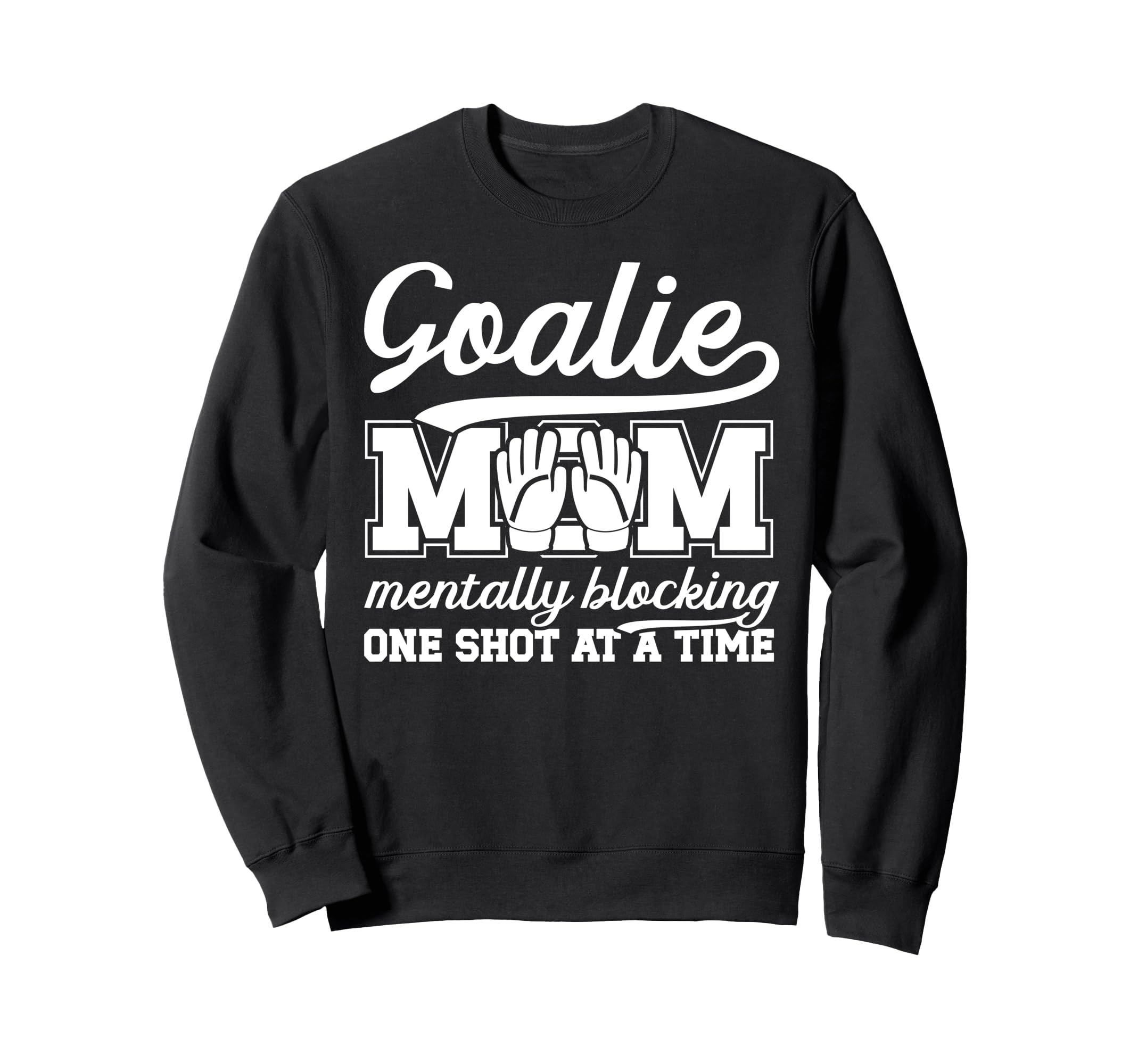 Funny Soccer Goalie Mother Soccer Sweatshirt - Custom Art Print Unisex - T-Shirt, Sweatshirt, Hoodie