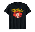 Keep Calm Im Soccer Coach Funny T-Shirt - Casual Everyday Wear for Adults - T-Shirt, Sweatshirt, Hoodie