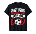 Crazy Proud Always Loud Funny Fathers Day T-Shirt - Graphic Print Unisex - T-Shirt, Sweatshirt, Hoodie