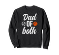 Dad Both Soccer Basketball Dad Sweatshirt - Streetwear Style Men Women - T-Shirt, Sweatshirt, Hoodie
