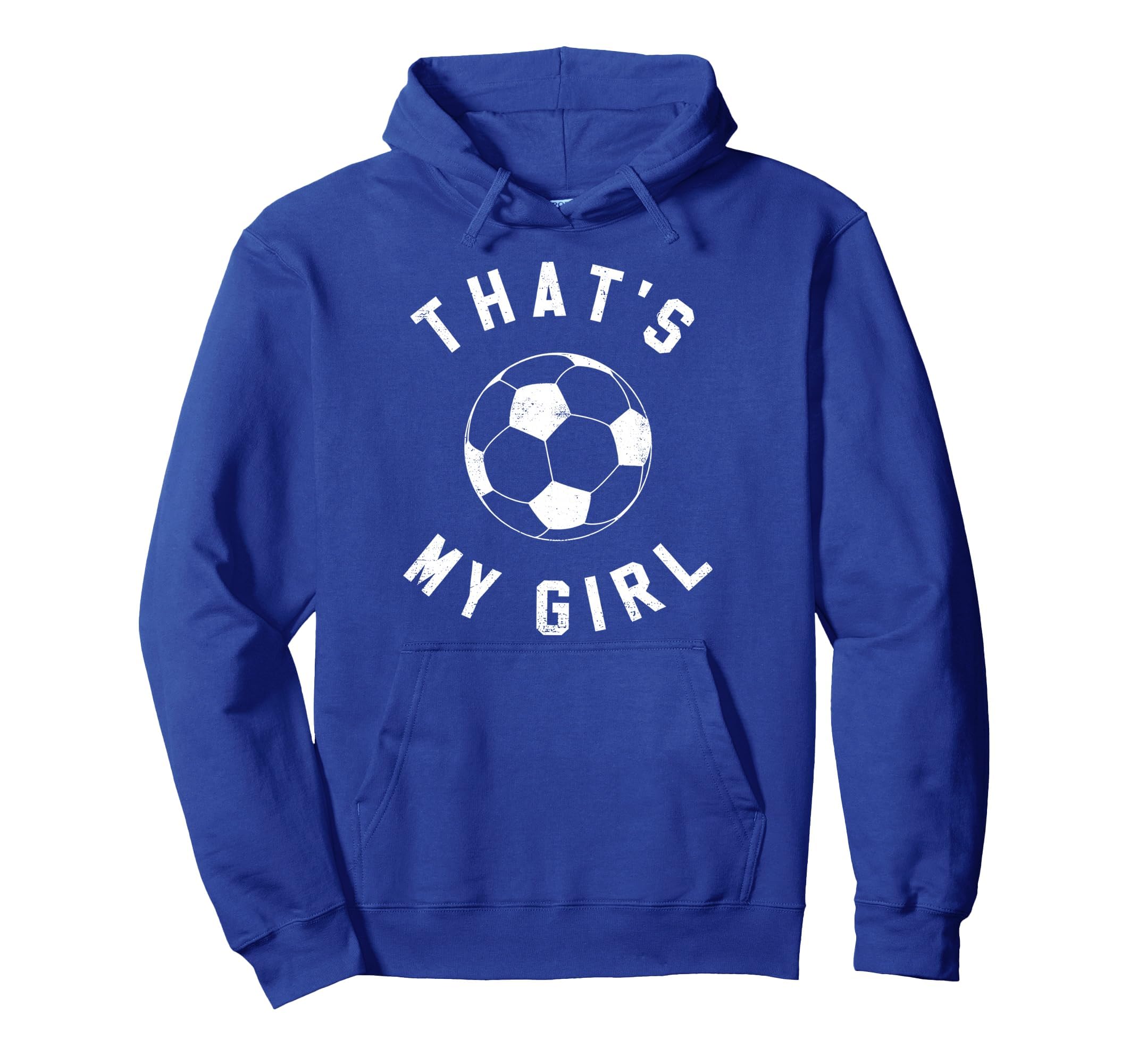 Thats My Soccer Hoodie - Fun Novelty Design Unisex - T-Shirt, Sweatshirt, Hoodie
