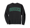 Soccer Varsity Green Text Sweatshirt - Minimalist Print Men Women - T-Shirt, Sweatshirt, Hoodie