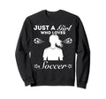 Just Who Loves Soccer Sweatshirt - Fun Novelty Design Unisex - T-Shirt, Sweatshirt, Hoodie