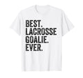 Best Lacrosse Lax Goalie Funny T-Shirt - Graphic Print for Adults - T-Shirt, Sweatshirt, Hoodie