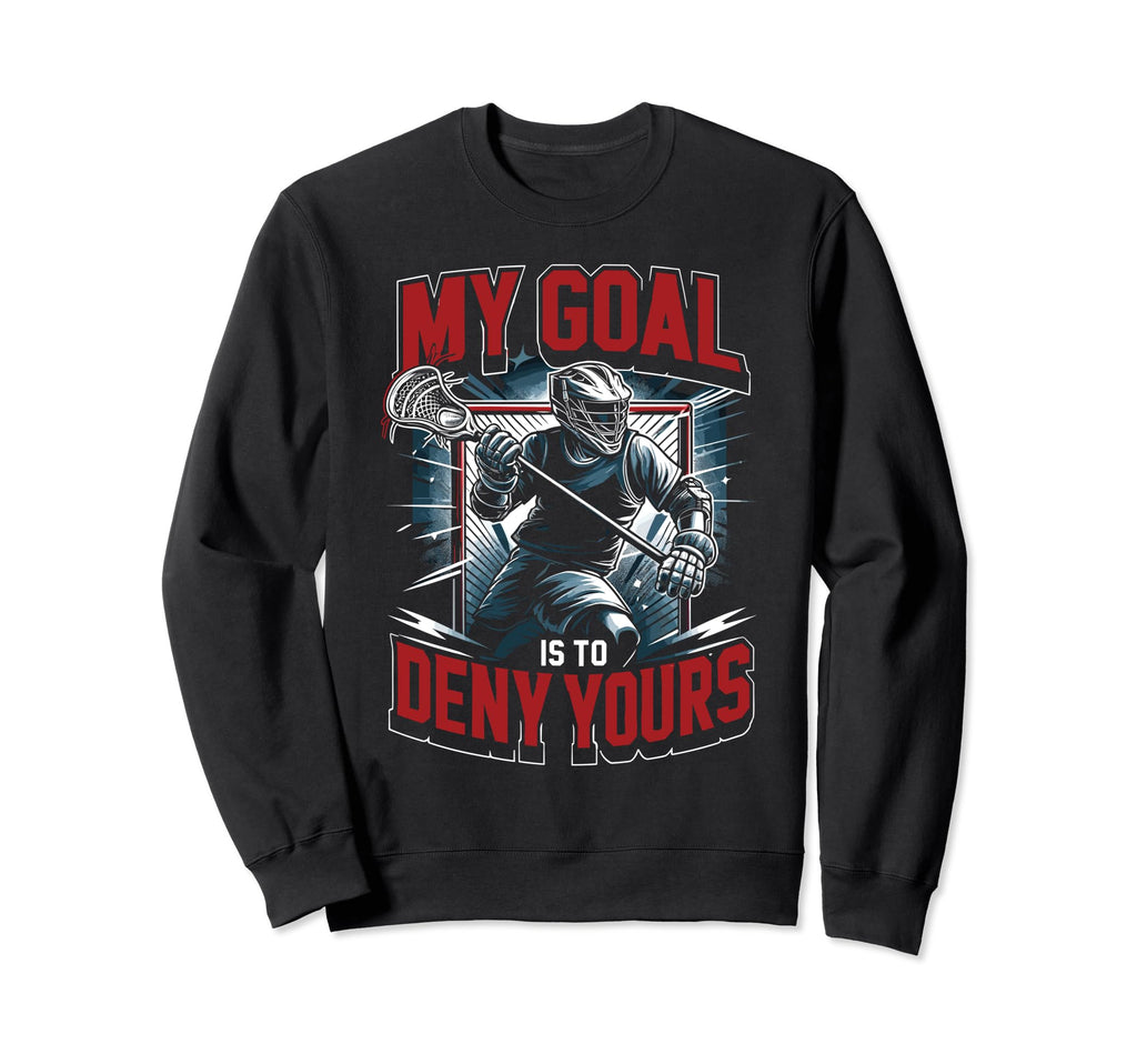 Goalkeeper Lax Goalie Lacrosse Sweatshirt - Trendy Graphic for Adults - T-Shirt, Sweatshirt, Hoodie
